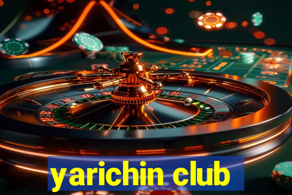 yarichin club